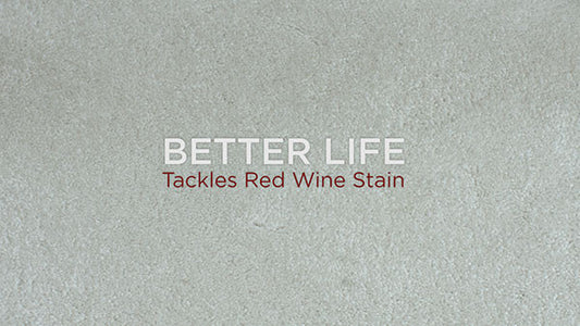 BETTER LIFE Tackles Red Wine Stain